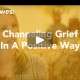 channeling grief